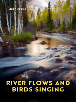cover image of River Flows and Birds Singing